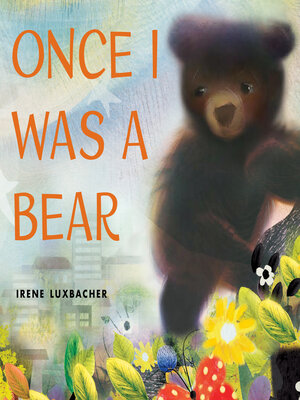 cover image of Once I Was a Bear